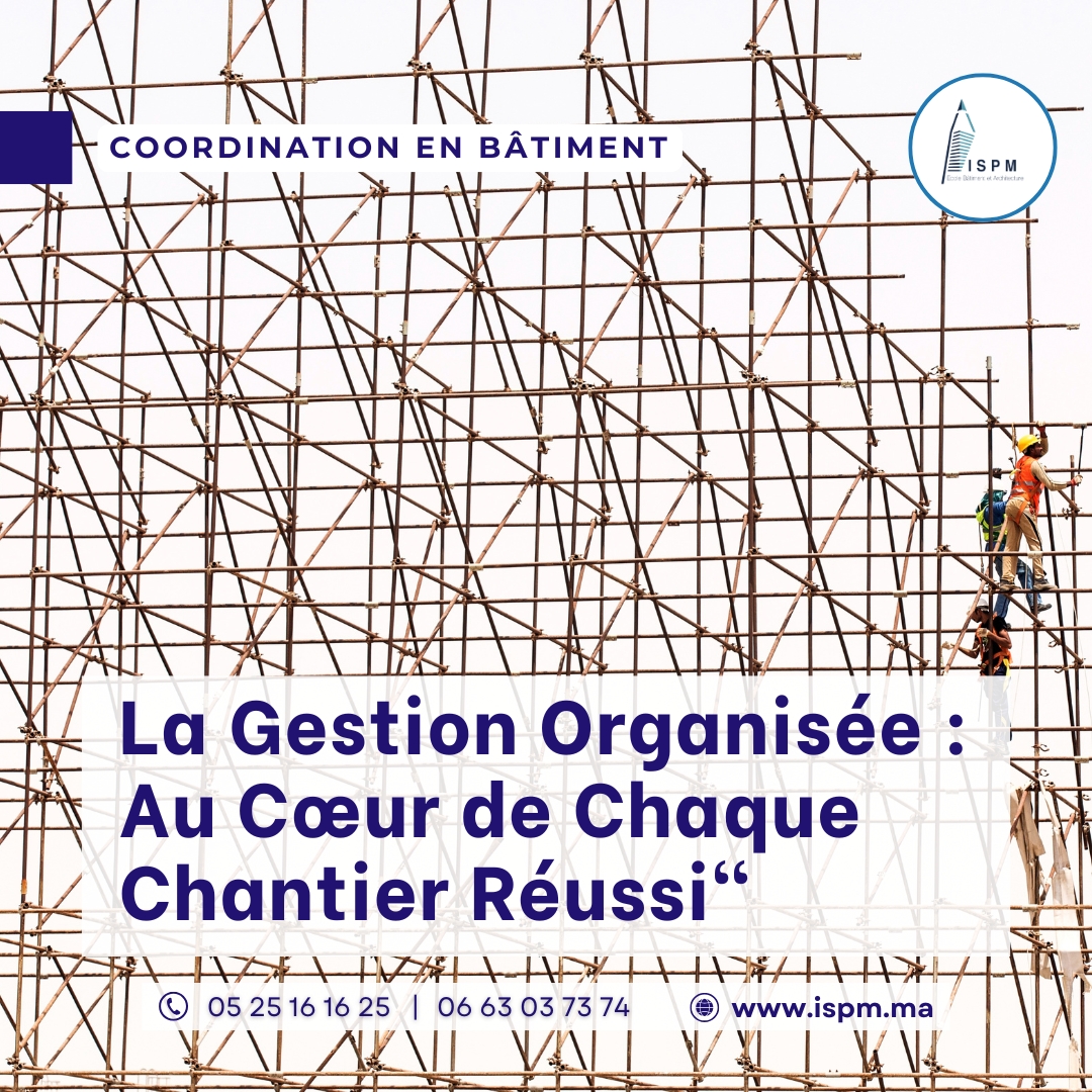 Une vision d’excellence en construction : Le rôle clé du coordonnateur de chantier